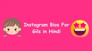 Instagram Bios For Gils in Hindi